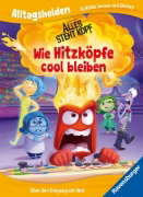 Buchcover und Innenansicht für das Buch: Alltagshelden - Gefühle lernen mit Disney: Disney / Pixar Alles steht Kopf - Wie Hitzköpfe cool bleiben. Über den Umgang mit Wut.