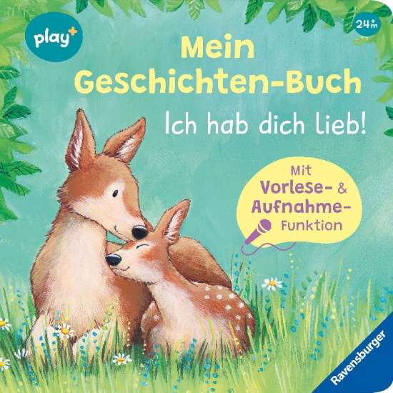 Buchcover und Innenansicht für das Buch: Play+ Mein Geschichten-Buch Ich hab dich lieb! - ab 2 Jahre