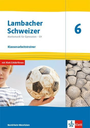 Buchcover und Innenansicht für das Buch: Lambacher Schweizer Mathematik 6 - G9. Klassenarbeitstrainer. Arbeitsheft mit Lösungen Klasse 6. Ausgabe Nordrhein-Westfalen