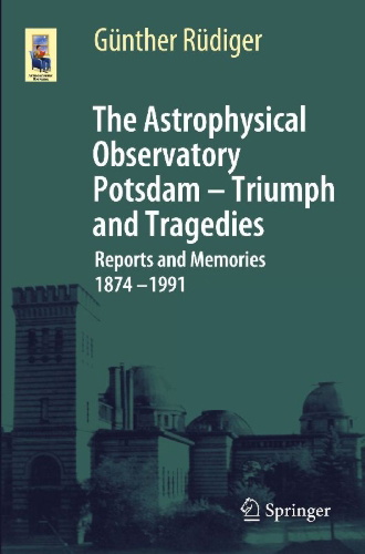 Buchcover und Innenansicht für das Buch: The Astrophysical Observatory Potsdam - Triumph and Tragedies
