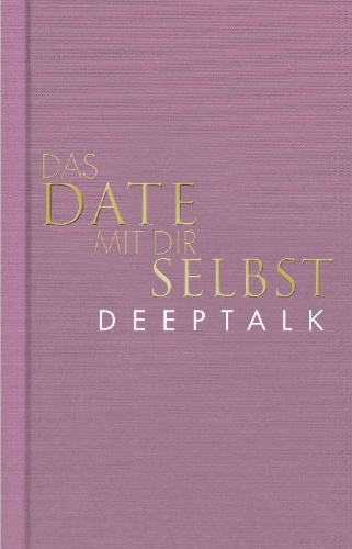 Buchcover und Innenansicht für das Buch: Das Date mit dir selbst - Deeptalk