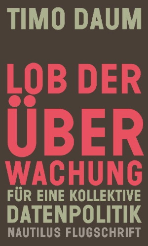 Buchcover und Innenansicht für das Buch: Lob der Überwachung