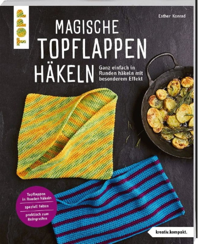 Buchcover und Innenansicht für das Buch: Magische Topflappen häkeln (kreativ.kompakt.)