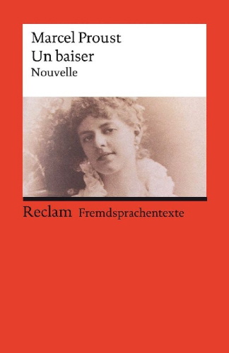 Buchcover und Innenansicht für das Buch: Un baiser. Eine abgeschlossene Novelle aus der »Suche nach der verlorenen Zeit«