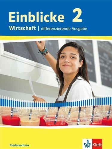 Buchcover und Innenansicht für das Buch: Einblicke Wirtschaft. Schülerbuch 9./10. Schuljahr. Differenzierende Ausgabe. Niedersachsen