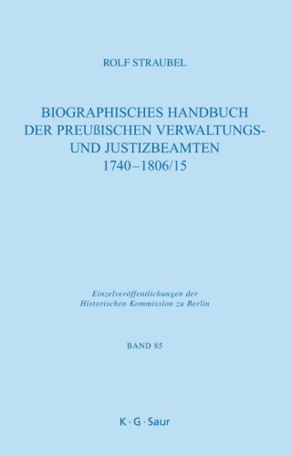 Buchcover und Innenansicht für das Buch: Biographisches Handbuch der preußischen Verwaltungs- und Justizbeamten 1740-1806/15
