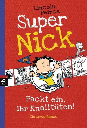 Buchcover und Innenansicht für das Buch: Super Nick 04 - Packt ein, ihr Knalltüten! - Ein Comic-Roman