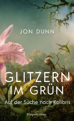 Buchcover und Innenansicht für das Buch: The Glitter in the Green. In Search of Hummingbirds