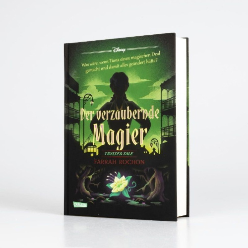 Buchcover und Innenansicht für das Buch: Disney. Twisted Tales: Der verzaubernde Magier (Tiana aus 'Küss den Frosch')