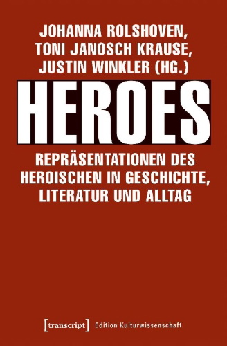 Buchcover und Innenansicht für das Buch: Heroes - Repräsentationen des Heroischen in Geschichte, Literatur und Alltag