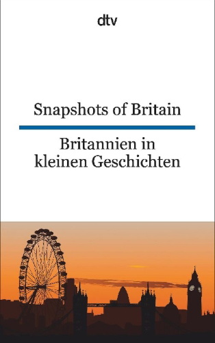 Buchcover und Innenansicht für das Buch: Snapshots of Britain Britannien in kleinen Geschichten