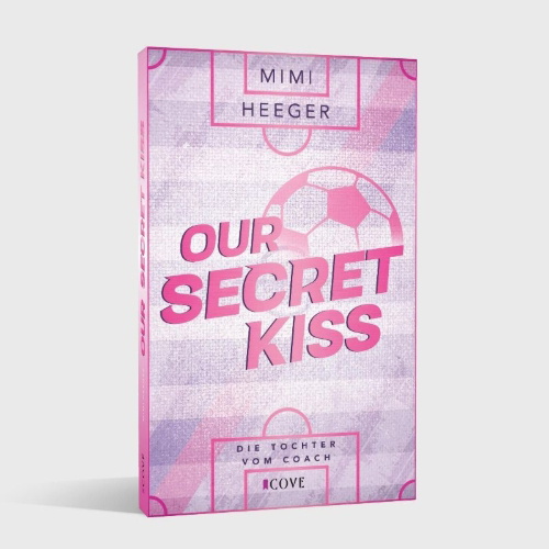 Buchcover und Innenansicht für das Buch: Our Secret Kiss. Die Tochter vom Coach (Secret-Reihe 1)