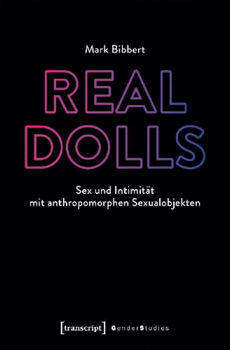 Buchcover und Innenansicht für das Buch: Real Dolls - Sex und Intimität mit anthropomorphen Sexualobjekten