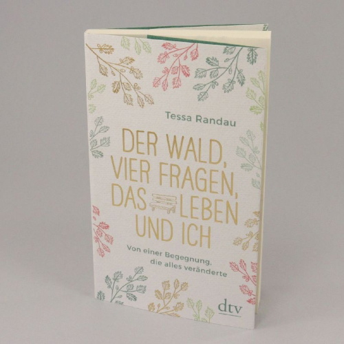 Buchcover und Innenansicht für das Buch: Der Wald, vier Fragen, das Leben und ich Von einer Begegnung, die alles veränderte