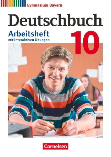 Buchcover und Innenansicht für das Buch: Deutschbuch Gymnasium - Bayern - Neubearbeitung - 10. Jahrgangsstufe. Arbeitsheft mit interaktiven Übungen auf scook.de - Mit Lösungen