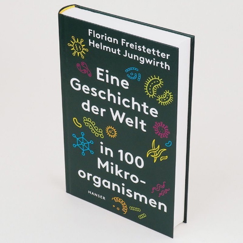 Buchcover und Innenansicht für das Buch: Eine Geschichte der Welt in 100 Mikroorganismen