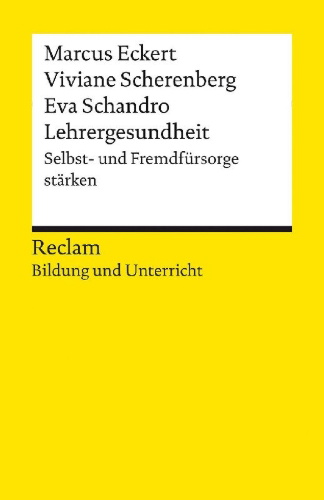 Buchcover und Innenansicht für das Buch: Lehrergesundheit. Anleitung zur Selbst- und Fremdfürsorge. Reclam Bildung und Unterricht