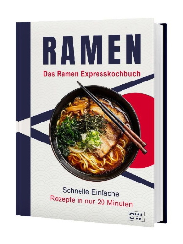 Buchcover und Innenansicht für das Buch: Ramen Express Kochbuch: Japanische Nudelsuppen in unter 20 Minuten - Schnelle & einfache Rezepte für Anfänger | Inkl. vegetarische & vegane Varianten